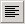Align left button.