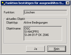 Funktion best&auml;tigen f&uuml;r ausgew&auml;hltes Objekt einzelne akt. Bed. l&ouml;schen)